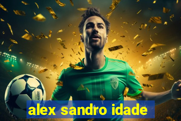 alex sandro idade